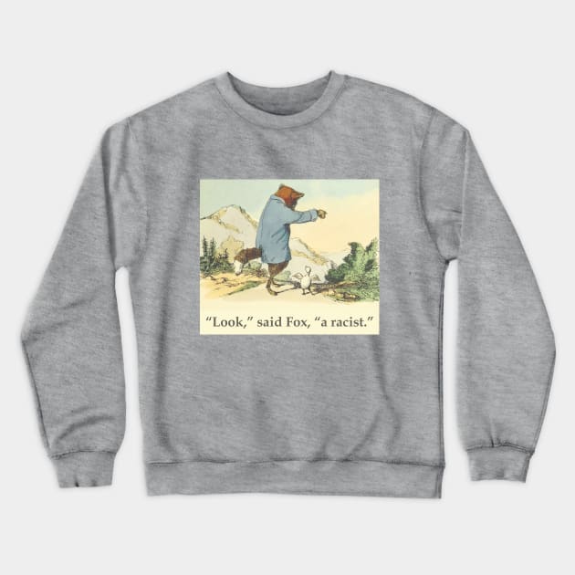 Fox and Chicken - Racism Crewneck Sweatshirt by helengarvey